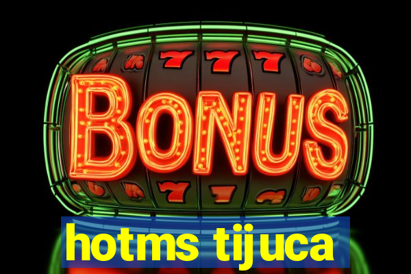 hotms tijuca